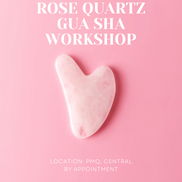Gua Sha Workshop (Candace @ Crystal Light of Bowl)